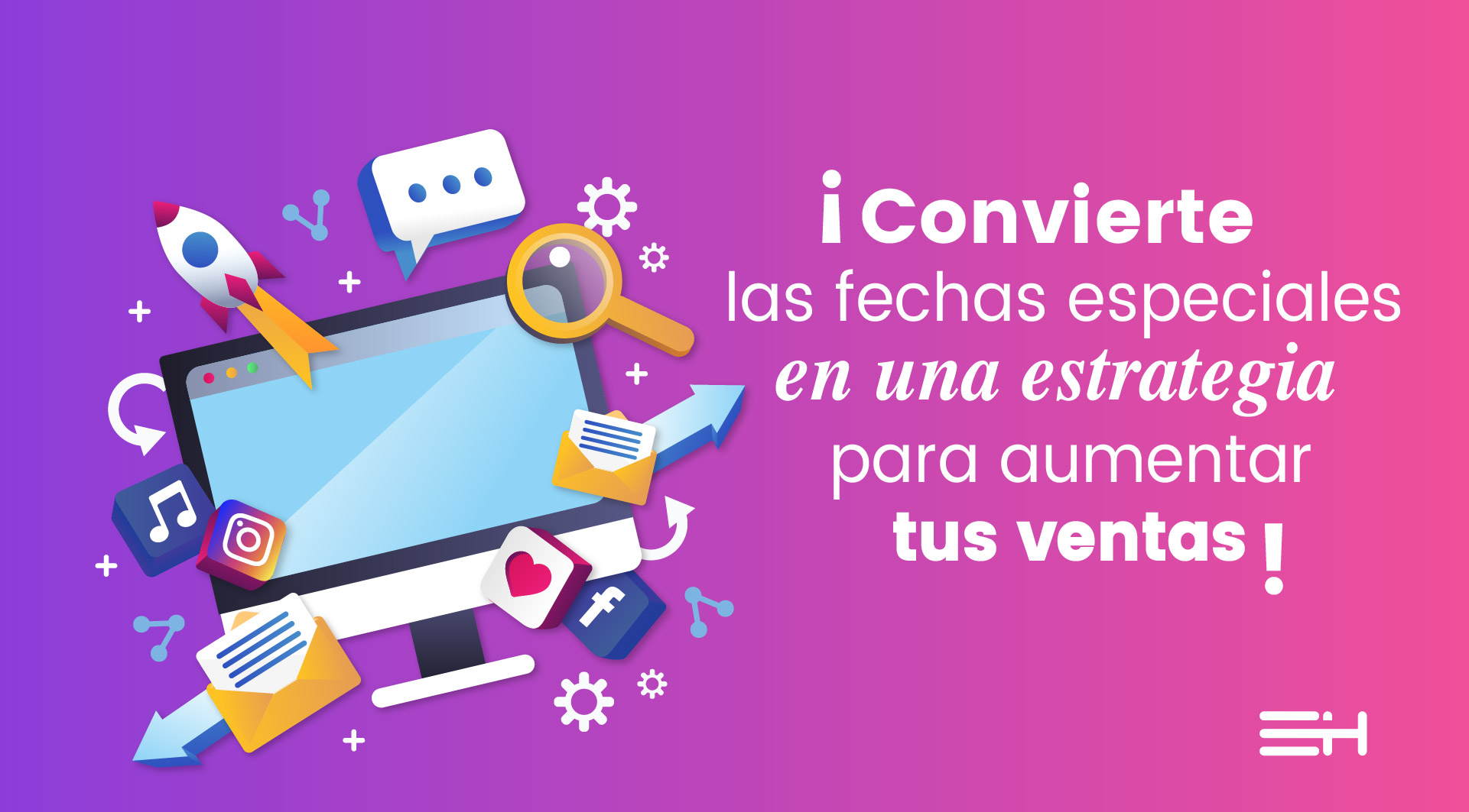 ¡Convierte las fechas especiales en una estrategia para aumentar las ventas de tu marca!